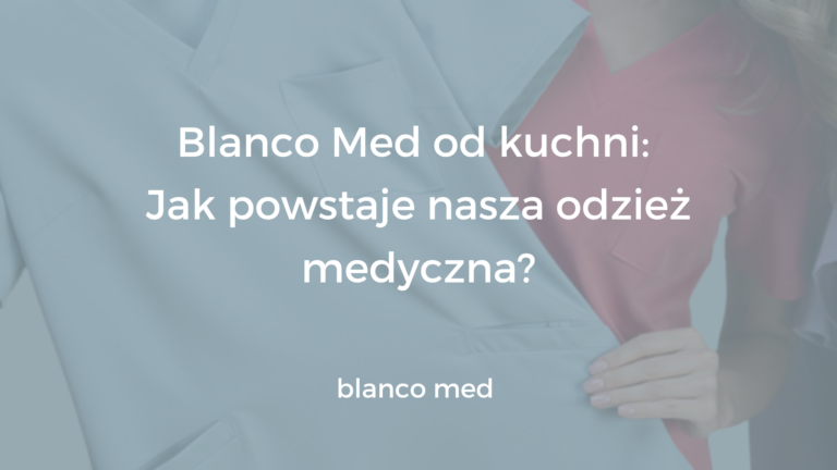 Pracownicy Blanco Med w procesie tworzenia odzieży medycznej – od kroju po gotowy produkt.