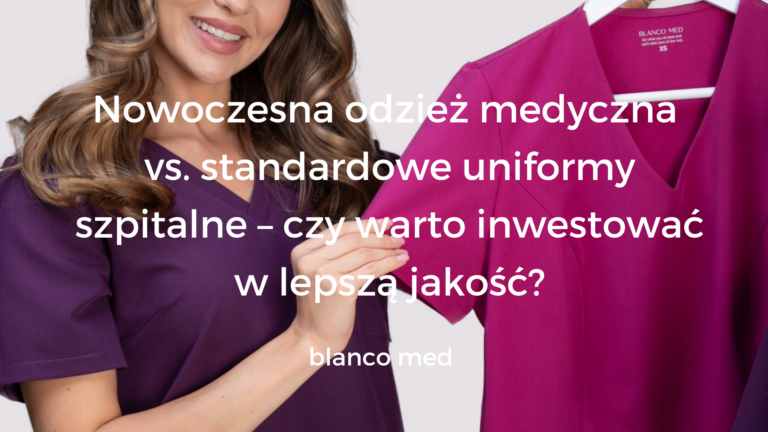 Porównanie nowoczesnej odzieży medycznej Blanco Med z tradycyjnymi uniformami szpitalnymi, pokazujące korzyści z inwestowania w jakość i komfort personelu.