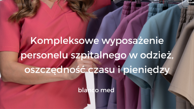 Personel szpitalny w odzieży medycznej Blanco Med, która zapewnia komfort, trwałość i oszczędność czasu oraz pieniędzy dzięki kompleksowym rozwiązaniom dostosowanym do potrzeb placówki.