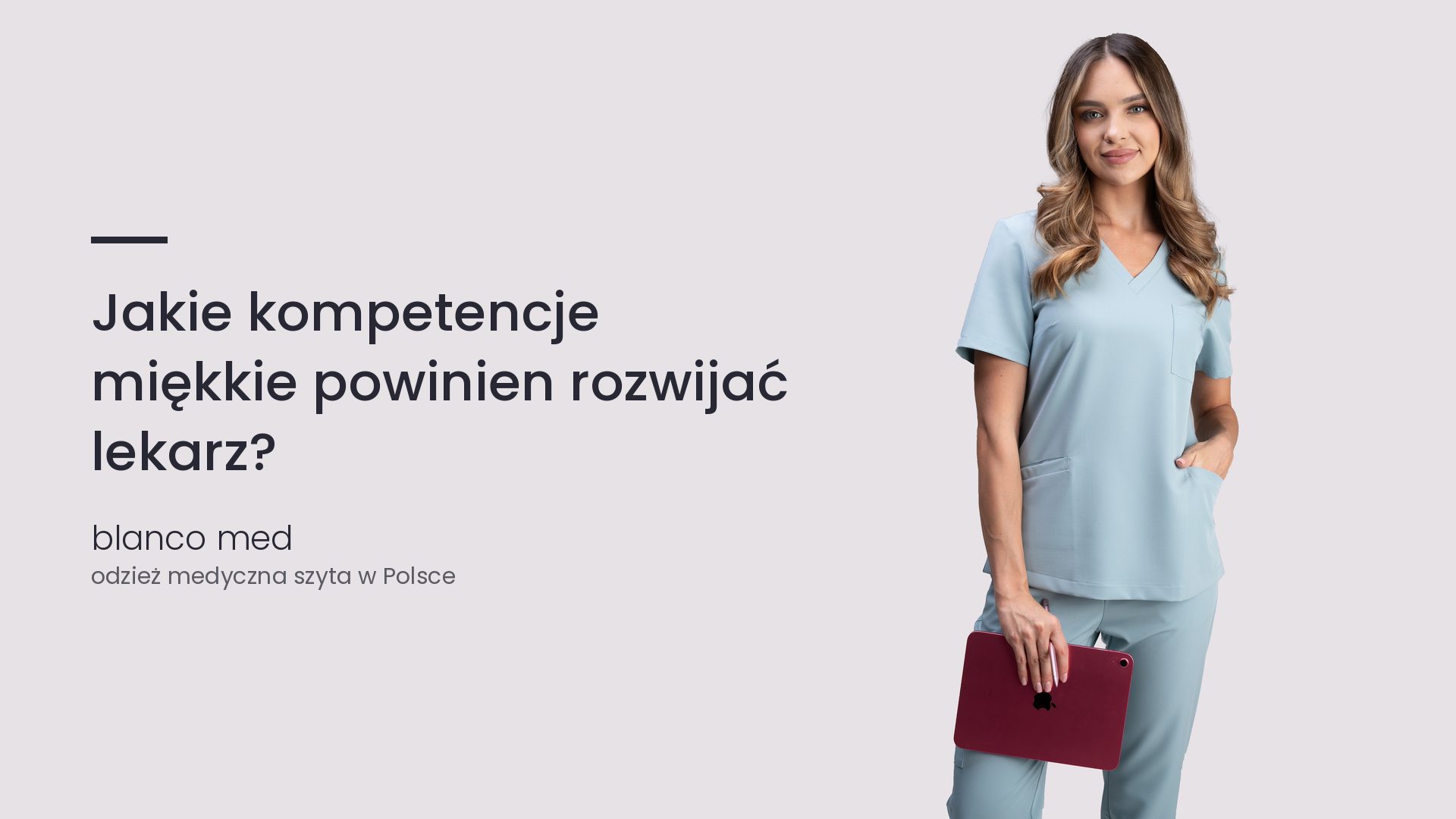 Kobieta w błękitnym komplecie medycznym Blanco Med. Jakie kompetencje miękkie powinien rozwijać lekarz?
