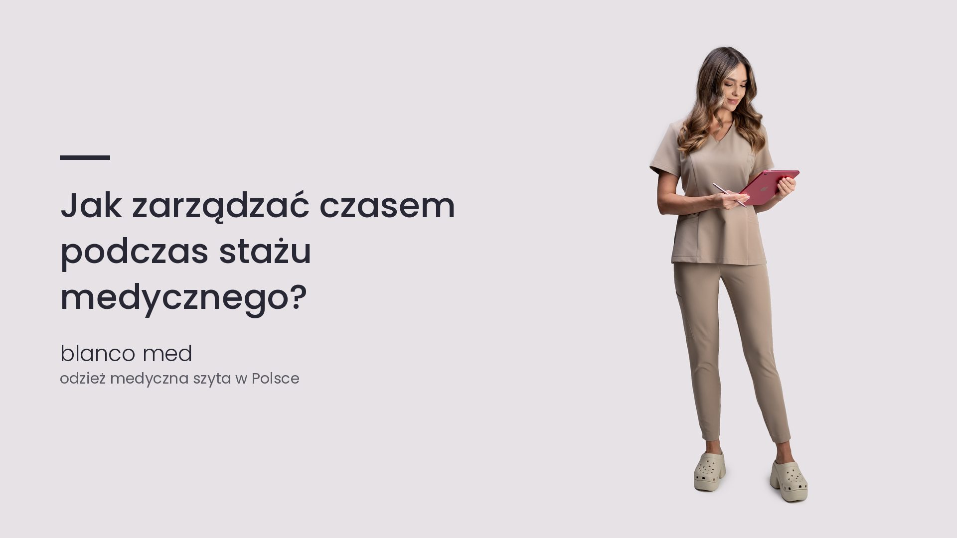 Kobieta w beżowym komplecie medycznym Blanco Med. Jak zarządzać czasem podczas stażu medycznego?